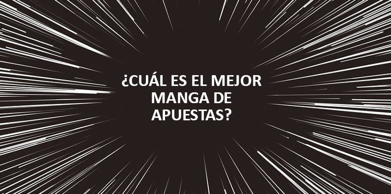 La pregunta: ¿Cuál es el mejor manga de apuestas?