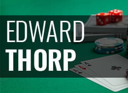 Edward Thorp es considerado como el padre del conteo de cartas