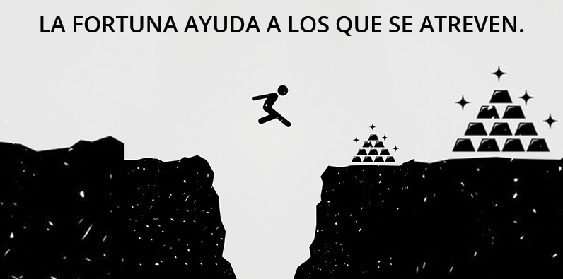 La frase "La fortuna ayuda a los que se atreven."