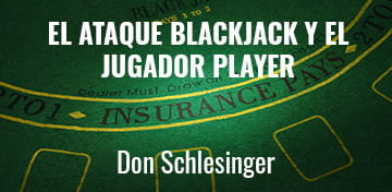 El ataque blackjack y el jugador Player Don Schlesinger 